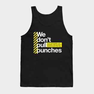 We don't pull punches Tank Top